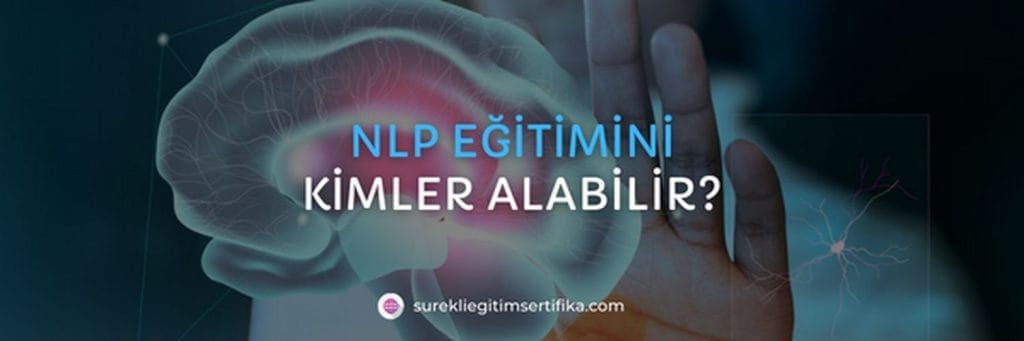 NLP Eğitimini Kimler Alabilir?