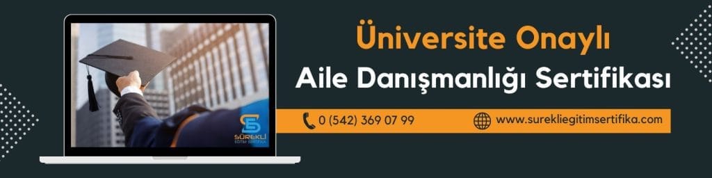 Universite Onayli Aile Danismanligi Sertifikasi Üniversite Onaylı Aile Danışmanlığı Sertifikası