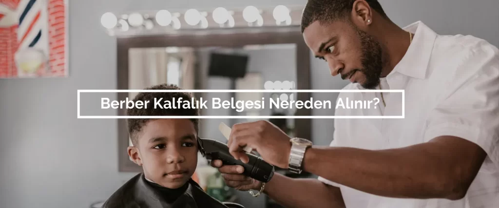 Berber Kalfalik Belgesi Nereden Alinir