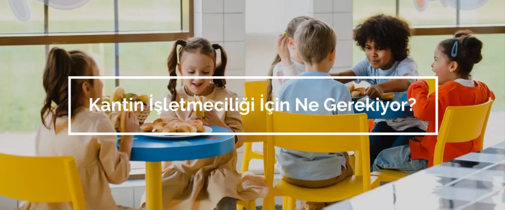 Kantin Isletmeciligi Icin Ne Gerekiyor Kantin İşletmeciliği Belgesi Nasıl Alınır
