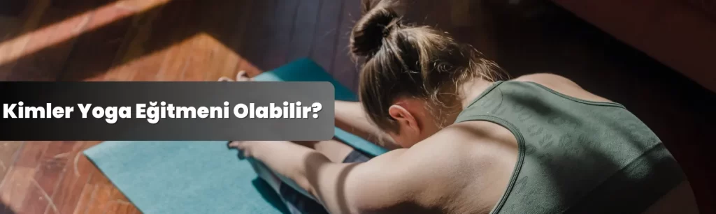 Kimler Yoga Egitmeni Olabilir Kimler Yoga Egitmeni Olabilir