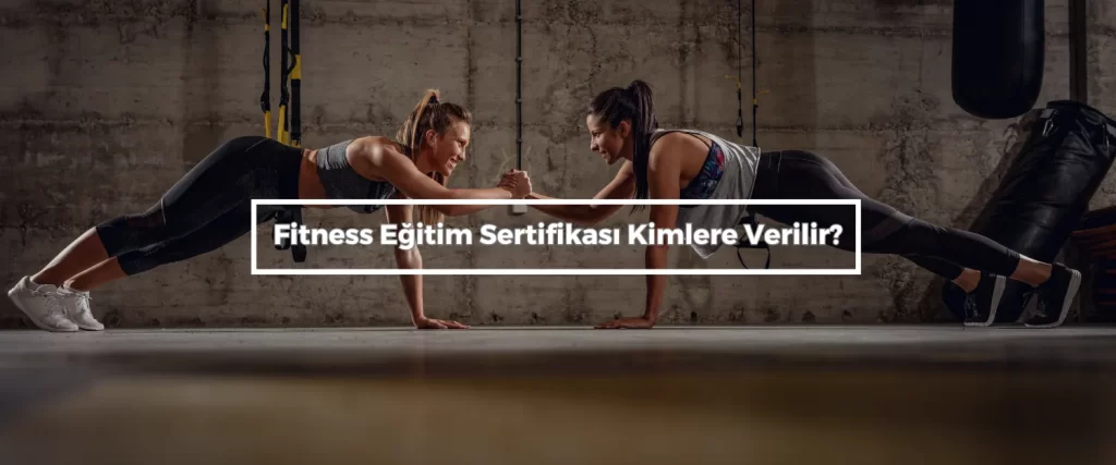 Fitness Eğitim Sertifikası Nasıl Alınır