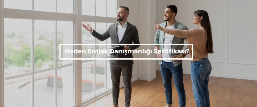 Neden Emlak Danismanligi Sertifikasi