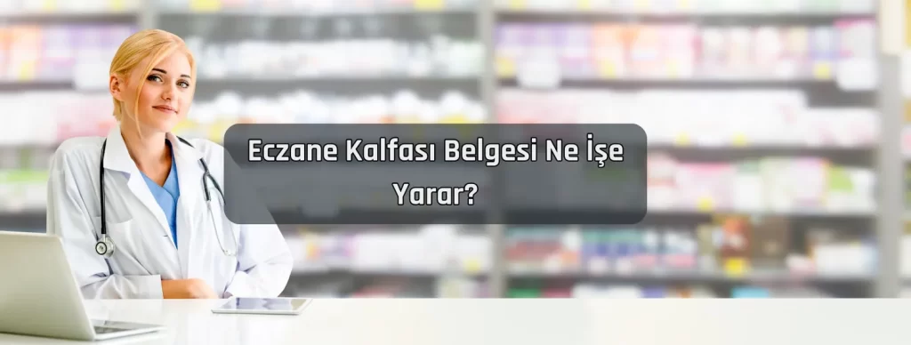 Eczane Kalfasi Belgesi Ne Ise Yarar