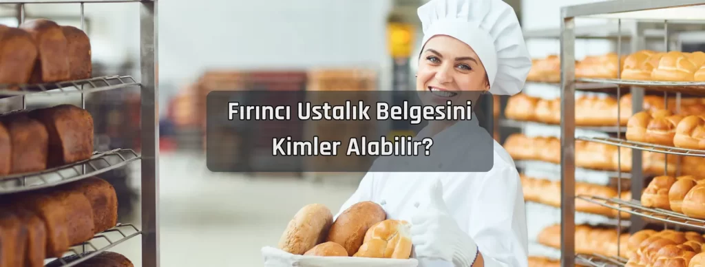 Firinci Ustalik Belgesini Kimler Alabilir