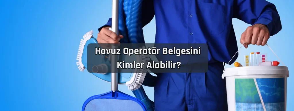 Havuz Operatör Belgesi Nereden Alınır