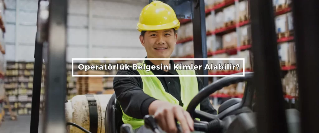 Operatorluk Belgesini Kimler Alabilir Operatorluk Belgesini Kimler Alabilir