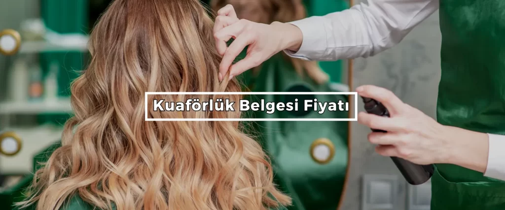 Kuaforluk Belgesi Fiyati Kuaforluk Belgesi Fiyati