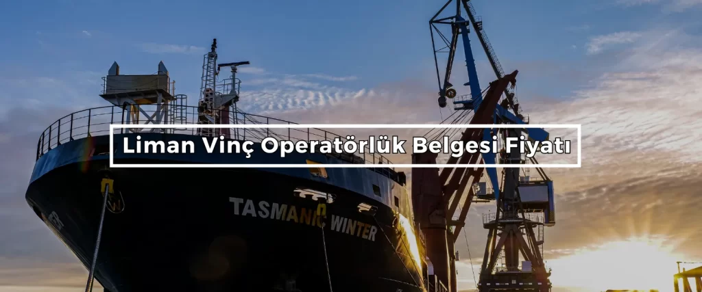 Liman Vinc Operatorluk Belgesi Fiyati Liman Vinc Operatorluk Belgesi Fiyati