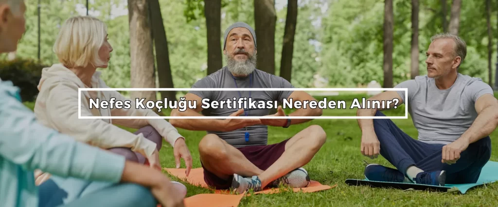 Nefes Koclugu Sertifikasi Nereden Alinir Nefes Koçluğu Eğitimi Fiyatları