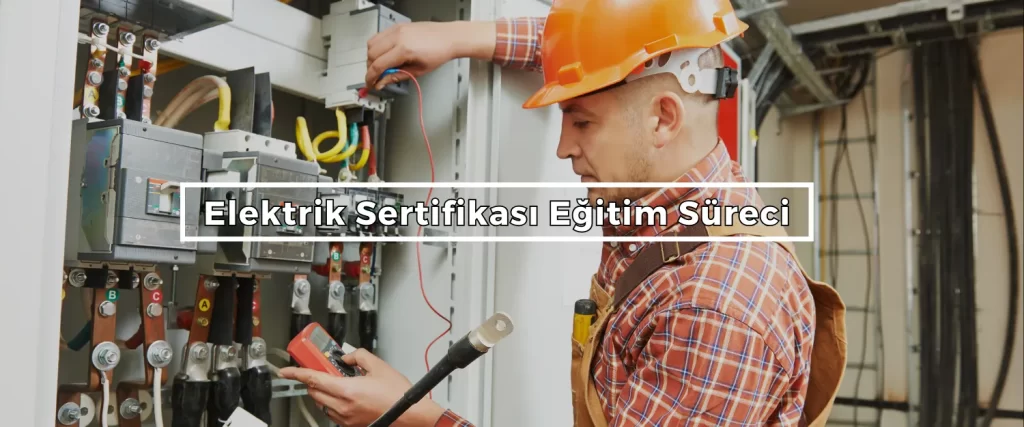 Elektrik Sertifikasi Egitim Sureci Elektrik Sertifikasi Egitim Sureci