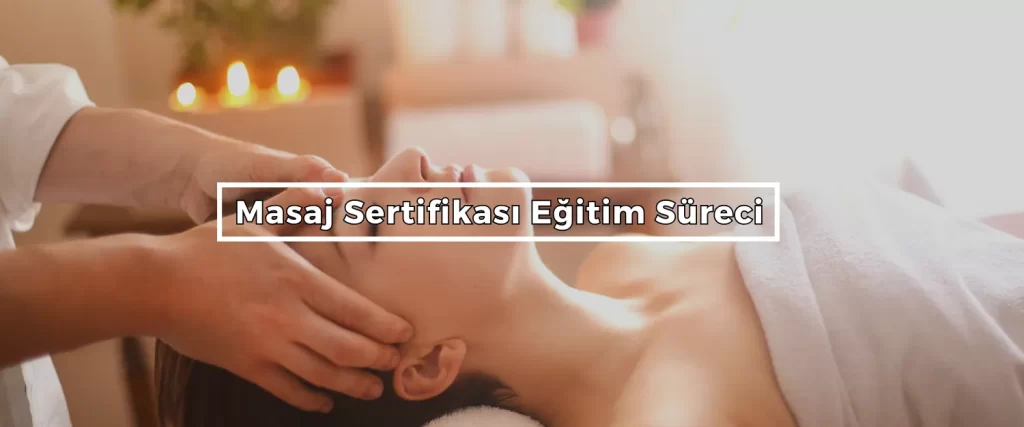 Masaj Sertifikasi Egitim Sureci Masaj Sertifikası Nasıl Alınır