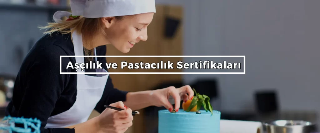 Ascilik ve Pastacilik Sertifikalari Ascilik ve Pastacilik Sertifikalari