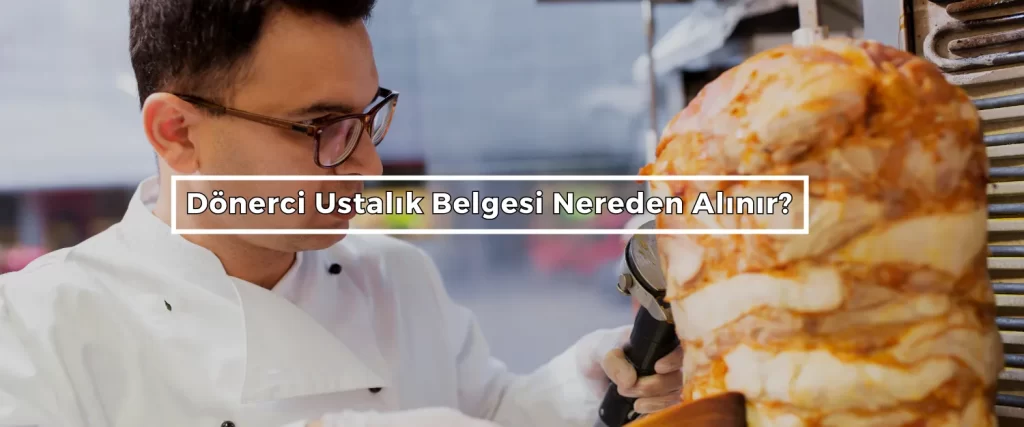 Donerci Ustalik Belgesi Nereden Alinir 2